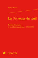 Les politesses du seuil, Poèmes liminaires et sociabilités poétiques (1598-1630)