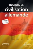 Dossiers de civilisation allemande. 6e édition revue et actualisée