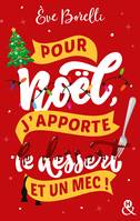 Pour Noël, j'apporte le dessert (et un mec !), La nouvelle comédie de Noël par l'autrice de 