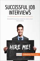 Successful Job Interviews, Everything you need to win over recruiters