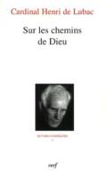 Oeuvres complètes / cardinal Henri de Lubac., 1, Sur les chemins de Dieu