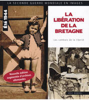 La libération de la Bretagne, Les combats de la liberté