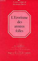 L'érotisme des années folles - Anonyme : le con d'Irène - Jean Bruyère : Roger ou les a-côtés de l'ombrelle.