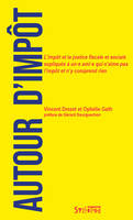 Autour d'impôt, L'impôt et la justice fiscale et sociale expliqués à un·e ami·e qui n'aime pas l'impôt et n'y comprend rien