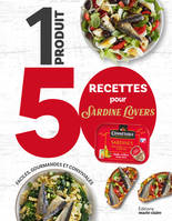 1 produit 50 recettes pour sardine lovers, Faciles, gourmandes et conviviales