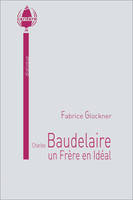 Charles Baudelaire, un Frère en Idéal, dialogue
