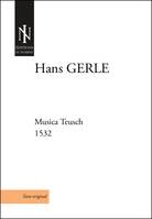 Musica Teusch (1532) - pour consort de violes de gambe