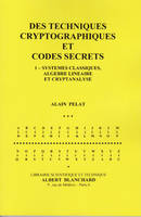 Des techniques cryptographiques et codes secrets, 1, Systèmes classiques, algèbre linéaire et cryptanalyse