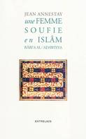 Une femme soufie en Islam - Rabi'a Al-'Adawiyya, Râbiʿa al-ʿAdawiyya