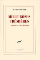 Mille roses trémières, L'amitié de Paul Morand