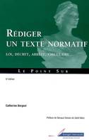 Rédiger un texte normatif, loi, décret, arrêté, circulaire...