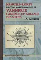 Nouveau manuel complet de vannerie, cannage et paillage des sieges, cannage et rempaillage des sièges