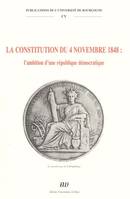 La Constitution du 4 novembre 1848 - l'ambition d'une république démocratique, l'ambition d'une république démocratique