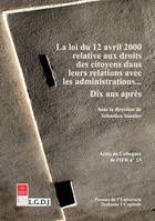 La loi du 12 avril 2000 relative aux droits des citoyens dans leurs relations avec les administrations... Dix ans après , dix ans après