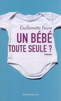 Un bébé toute seule ?