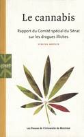 Le cannabis. Rapport du Comité spécial du Sénat sur les drogues illicites