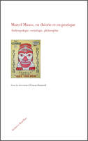 Marcel Mauss, en théorie et en pratique, Anthropologie, sociologie, philosophie