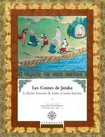 Les contes de Jataka., Vol. IV, LES CONTES DE JATAKA LA REINE SEMEUSE DE LOTIS ET AUTRES HISTOIRES - VOL 4, La Reine Semeuse de Lotus et autres histoires