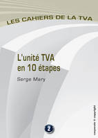 L'unité TVA en 10 étapes, Les cahiers de la TVA (Belgique)