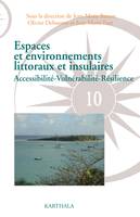 Espaces et environnements littoraux et insulaires - accessibilité, vulnérabilité, résilience