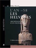 L'an -58, les Helvètes, Archéologie d'un peuple celte
