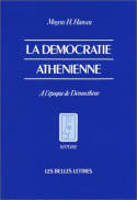 La démocratie athénienne à l'époque de Démosthène, Structure, principes et idéologie.