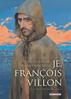 3, Je, François Villon T03, Je crie à toutes gens merci