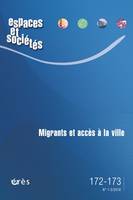 Espaces et sociétés 172-173 - migrants et accès à la ville