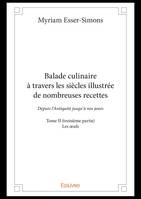 Balade culinaire à travers les siècles illustrée de nombreuses recettes - Tome II (troisième partie), Depuis l’Antiquité jusqu’à nos jours - Les œufs