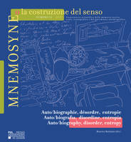 Mnemosyne o la costruzione del senso n° 12 – 2019, Auto/biographie, désordre, entropie Auto/biografia, disordine, entropia Auto/biography, disorder, entropy