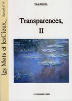 Les mots et les cieux, 14, Transparences