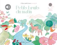 Mon petit livre sonore, Petits bruits du matin