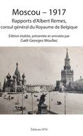 Moscou-1917, Rapports d'albert remes, consul général du royaume de belgique