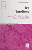 Les émotions, Comment s'en faire des alliées avec les outils de la PNL