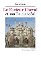 Le Facteur Cheval et son Palais idéal