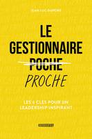 Le gestionnaire proche, Les 6 clés pour un leadership inspirant