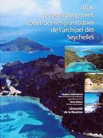 Atlas de l'environnement côtier des îles granitiques de l'archipel des Seychelles