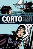 10, Corto Maltese, découverte à l’épisode - Tome 10 - La Conga des bananes, Volume 10, La conga des bananes