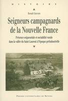 Seigneurs campagnards de la Nouvelle France, Présence seigneuriale et sociabilité rurale dans la vallée du Saint-Laurent à l'époque préindustrielle