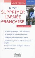 IL FAUT SUPPRIMER L'ARMEE FRANCAISE