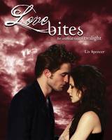Love Bites, The Unofficial Saga of Twilight