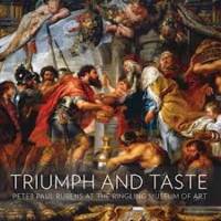 Triumph and Taste - Rubens at the Ringling Museum of Art /anglais