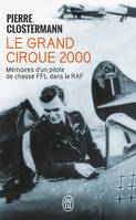 Le grand cirque 2000, mémoires d'un pilote de chasse FFL dans la RAF