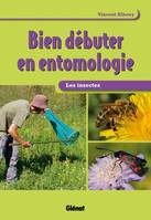 Bien débuter en entomologie, Les insectes