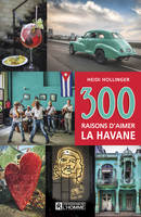 300 raisons d'aimer La Havane