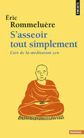 Points Sagesses S'asseoir tout simplement, L'art de la méditation zen