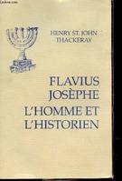 Flavius Josèphe : l'homme et l'historien, l'homme et l'historien