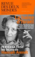 Revue des Deux Mondes, La haine d'Israël et Penser la crise avec Hannah Arendt