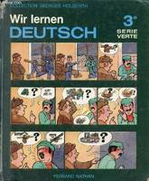 WIR LERNEN DEUTSCH, CLASSE DE 3e, SERIE VERTE, classe de 3', série verte