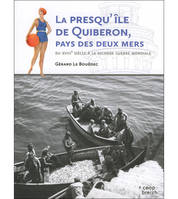 La presqu'île de Quiberon, pays des deux mers, Du xviiie siècle à la seconde guerre mondiale